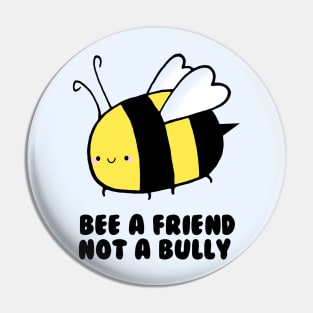 BEE a Friend, Not a Bully Pin
