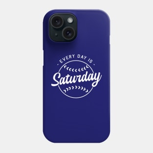 Baseball Every Day is Saturday white design Phone Case