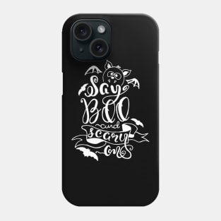 Say Boo and Scary On Quote - Kawaii Cute Halloween Phone Case