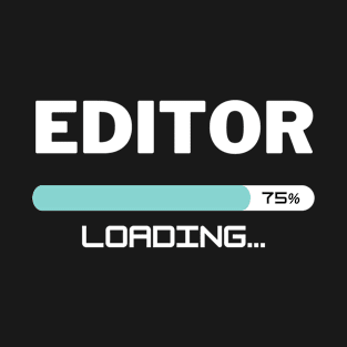 Future Editor Loading In Progress T-Shirt