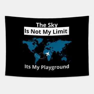 The Sky Is Not My Limit Its My Playground Tapestry