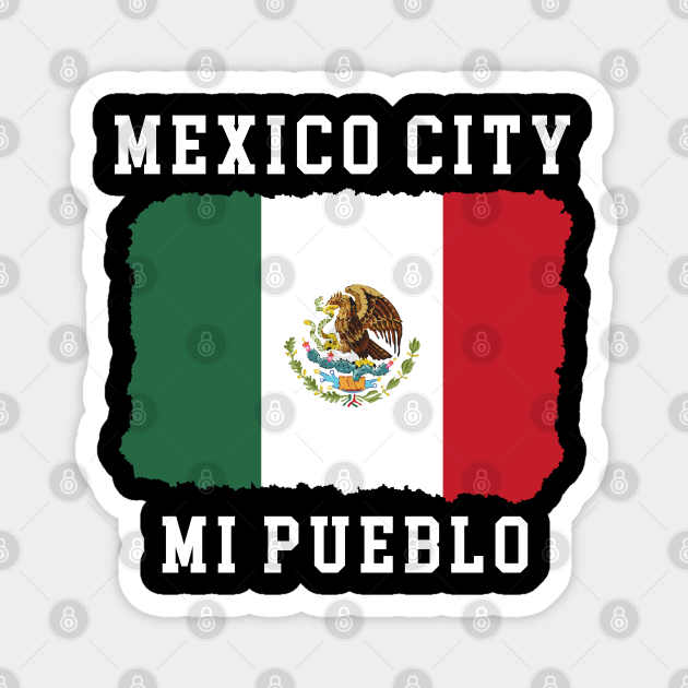 Mexico City Mexico - City - Magnet | TeePublic