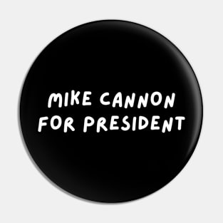 Mike Cannon for President Pin