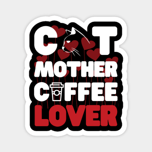 Cat mother coffee lover Magnet