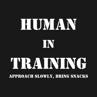 Human in Training T-Shirt