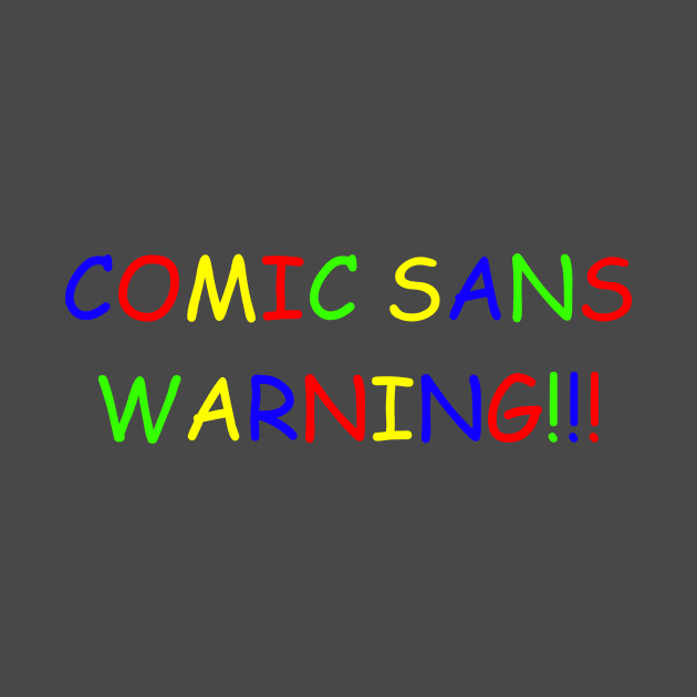 COMIC SANS WARNING!!! by ceebs2912