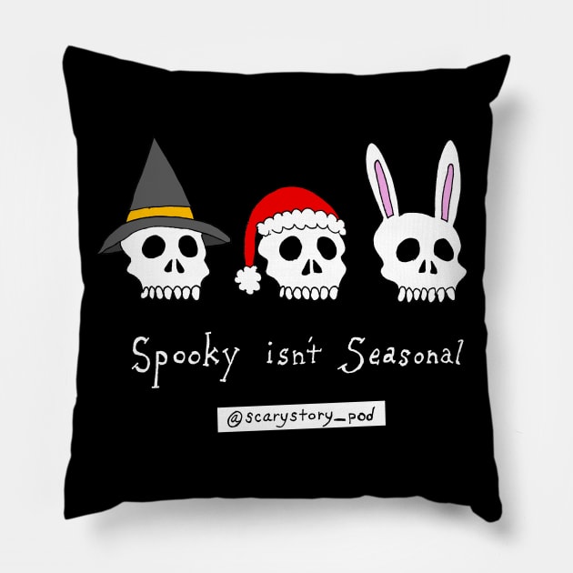 Spooky Isn't Seasonal (Dark) Pillow by Scary Stories To Tell On The Pod