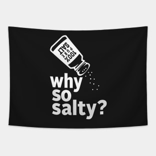 Why so salty? WHITE Tapestry