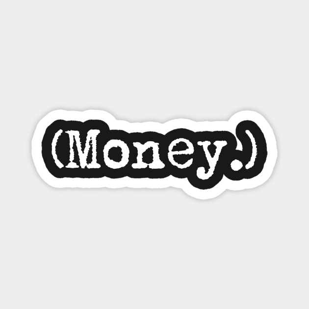 Money. Typewriter simple text white Magnet by AmongOtherThngs