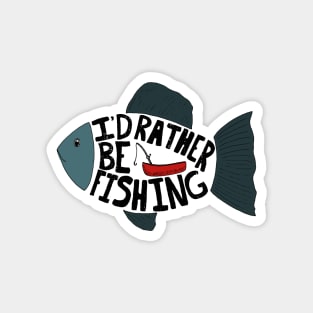 I'd Rather be Fishing Magnet