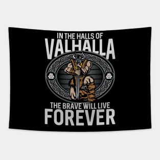 Halls of Valhalla Brave Will Live Forever Vikings Tapestry