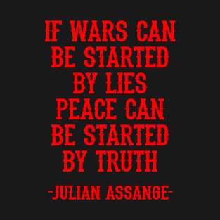 If wars can be started by lies, peace can be started by truth, quote. Free, save, don't extradite Assange. Justice for Assange. We stand with Assange. Hands off Julian. Journalism T-Shirt