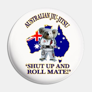 Australian Jiu-Jitsu - SHUT UP & ROLL MATE! Pin