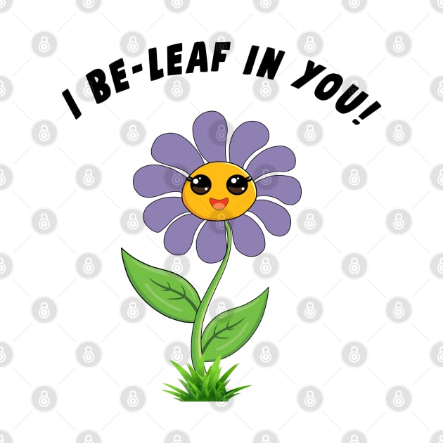 I Be-Leaf In You! by Mysticalart