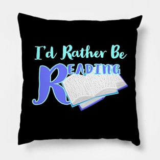 I'd Rather Be Reading. Book Lovers Statement. Books with Blue Lettering. Pillow