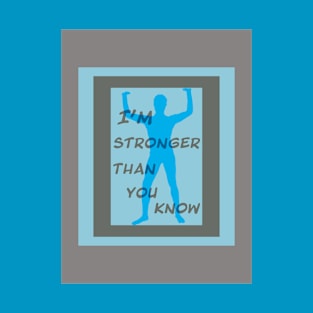 Stronger quote T-Shirt