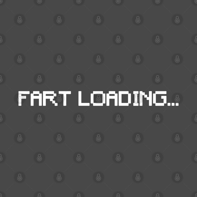 Fart Loading... by Generic Brand