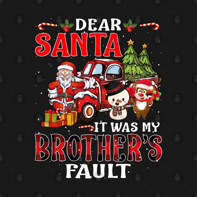 Dear Santa It Was My Brother Fault Christmas Funny Chirtmas Gift by intelus