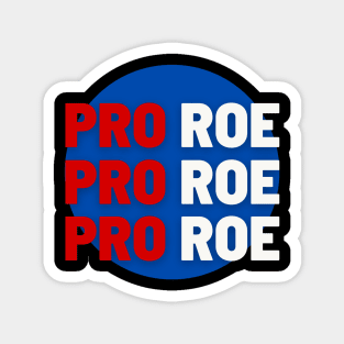 Pro Pro Pro Roe Magnet
