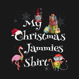 Cute and Festive My Christmas Jammies Shirt Funny Christmas T-Shirt