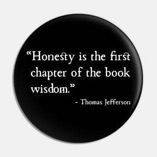 Honesty Is The First Chapter Of Book Wisdom Pin