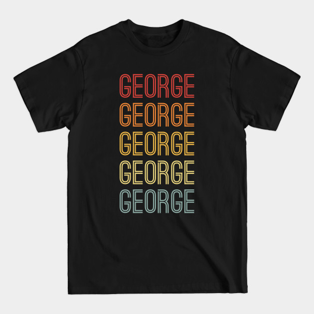 George Name Vintage Retro Gift For George - George - T-Shirt