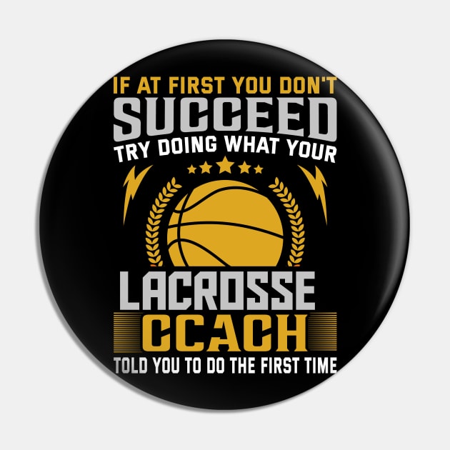 if at First You Don't Succeed try doing what your lacrosse coach told you to do the first time Pin by TheDesignDepot