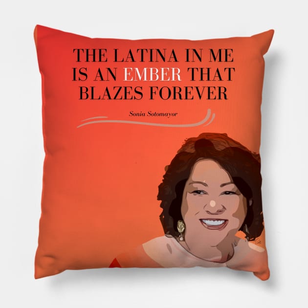 Sonia Sotomayor | Ember That Blazes Forever Pillow by Art y Son con Tania