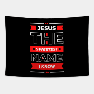 Jesus The Sweetest Name I know | Christian Typography Tapestry