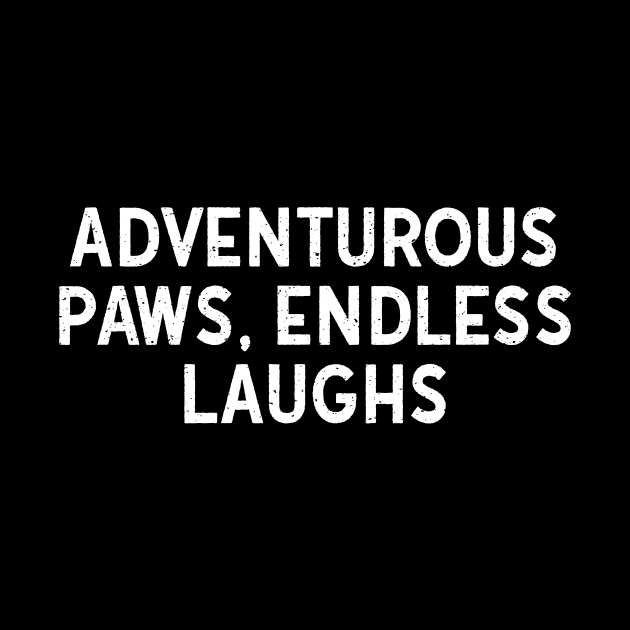 Adventurous Paws, Endless Laughs by trendynoize