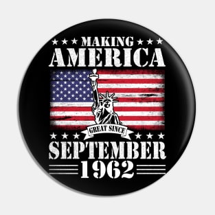 Making America Great Since September 1962 Happy Birthday 58 Years Old To Me You Pin