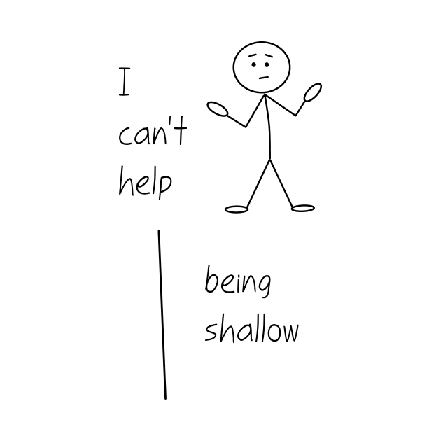 I Can't Help Being Shallow by Verl