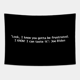 Joe Biden Quote I Can Taste It Typography Tapestry