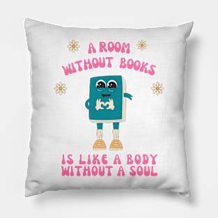 Room Without Books Is Like A Body Without A Soul Pillow
