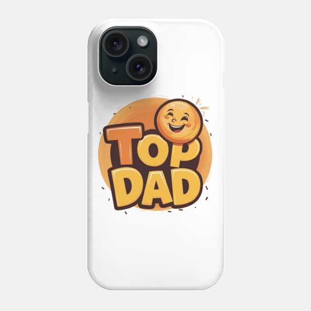 Top Dad - Celebrate Fatherhood with Style and Pride Phone Case by Medkas 