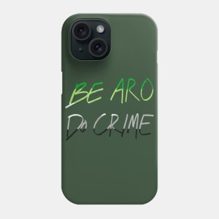 Be Aro Do Crime Phone Case