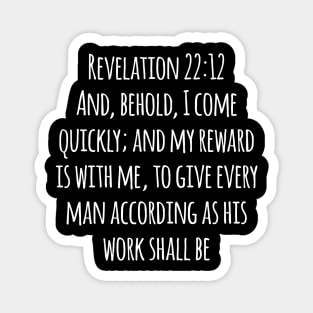 Revelation 22:12 King James Version (KJV) Bible Verse Typography Magnet