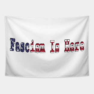 FASCISM Is Here - Front Tapestry