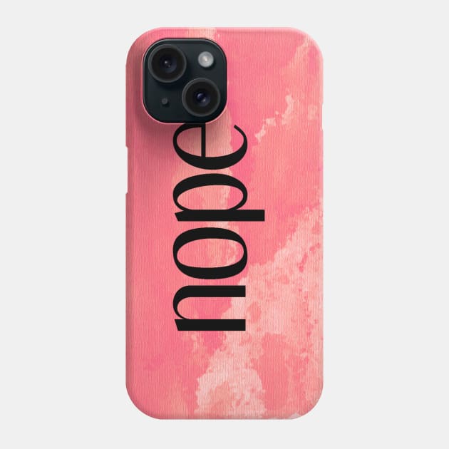 nope Phone Case by inSomeBetween