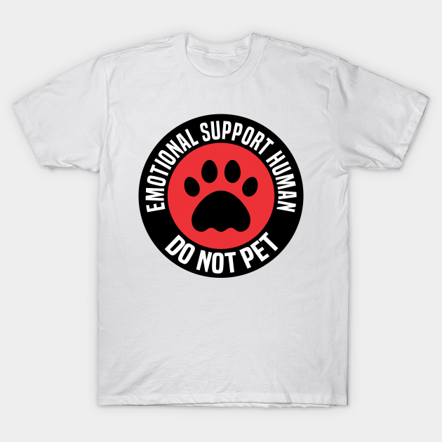 Emotional Support Human Do Not Pet Emotional Support Human Do Not Pet