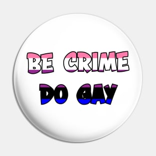 Be Crime Do Gay: Genderfluid Pin