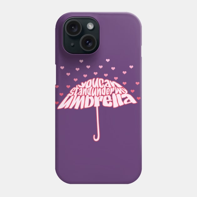 Stand under my Umbrella Phone Case by rachybattlebot