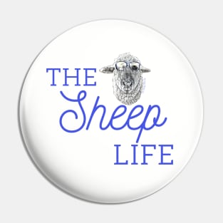 The Sweet Life is The Sheep Life at the Funny Farm.ily Pin