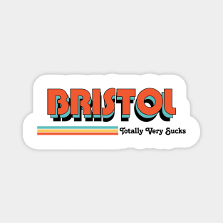 Bristol - Totally Very Sucks Magnet