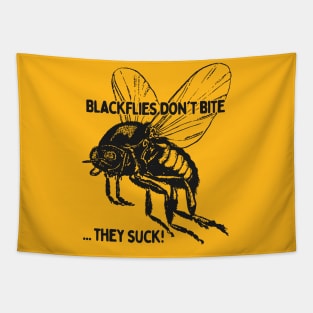 Blackflies Don't Bite...They Suck! Tapestry