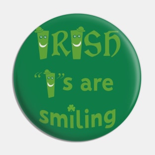 Irish "I"s are smiling Pin