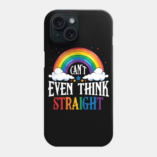 LGBT - Can't Even Think Straight - Rainbow Gay Pride Phone Case