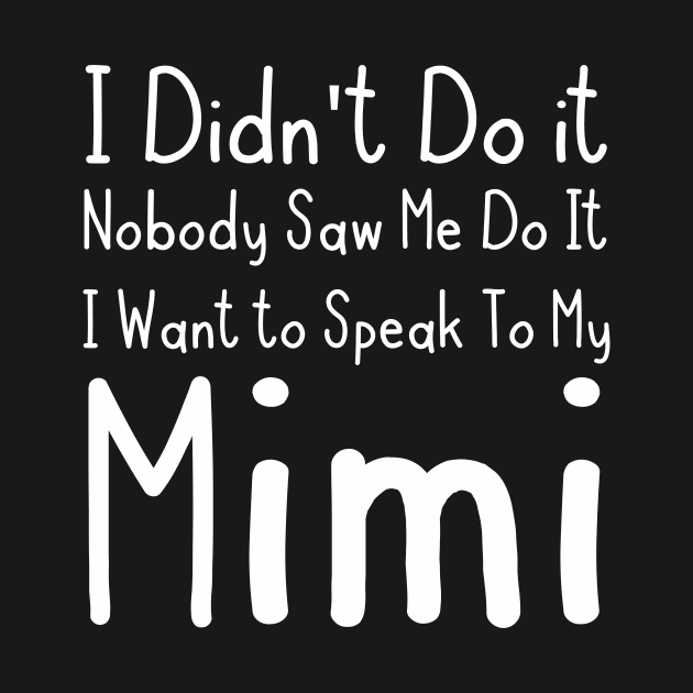 I Want To Speak To My Mimi by gotravele store