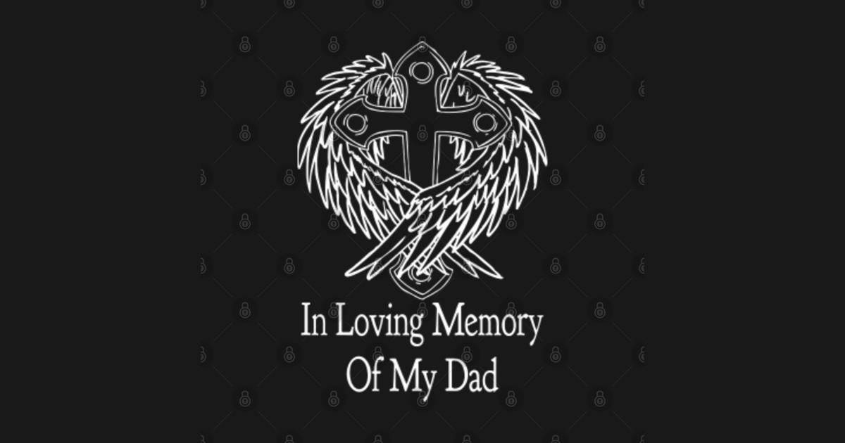 In Loving Memory Of My Dad Fathers Day Posters and Art Prints