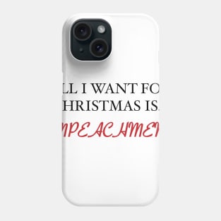 Impeachment for Christmas Phone Case